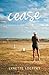 Cease by Lynette Loeppky Cease by Lynette Loeppky