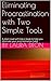 How to Eliminate Procrastination with Two Simple Tools: A short read self-help e-book to help you eliminate your procrastination habit