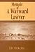 Memoir of a Wayward Lawyer
