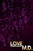 Love M.D. by Rebecca Rohman Love M.D. by Rebecca Rohman
