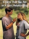 Book cover for Toxic Relationships: Six Signs That You Are In A Toxic Relationship (Relationship and Dating Advice)