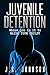 Juvenile Detention: Whose job is it to RAISE YOUR CHILD?