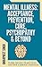 Mental Illness: Acceptance, prevention, cure, psychopathy and beyond: Sure signs that you may have a serious condition