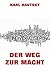 Der Weg zur Macht by Karl Kautsky