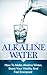 Alkaline Water: How To Make...