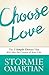 Choose Love: The Three Simp...