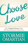 Choose Love by Stormie Omartian