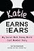 Katie Earns Her Ears by Katie Hudson