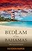 Bedlam in the Bahamas: A Mi...