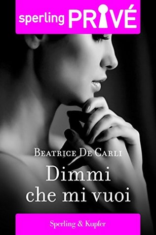 Dimmi che mi vuoi (Kindle Edition)