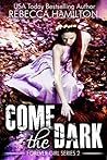 Come, the Dark by Rebecca  Hamilton
