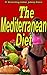 The Mediterranean Diet: Everything You Need To Know About The Healthiest Diet In The World And Lose Weight, Improve Health - all in one book: 7 day meal ... diet, the mediterranean diet for begginers)