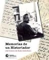 Memorias de un historiador by José Antonio del Busto Duth...