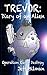 Trevor: Diary of an Alien -...
