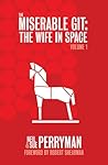 The Miserable Git by Neil Perryman The Miserable Git by Neil Perryman
