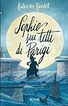 Sophie sui tetti di Parigi by Katherine Rundell