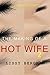 The Making of a Hotwife Vol 2: Volume 2