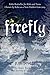 Firefly: Ice Born - Book One (The Secrets of Snow Valley #1)