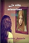 La niña misteriosa: ¿Qué harías si una niña dice ser tú misma?: (Inocencia escondida) La niña misteriosa: ¿Qué harías si una niña dice ser tú misma?: (Inocencia escondida)