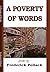 A Poverty of Words by Frederick Pollack
