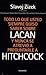 Todo Lo Que Ud. Siempre Quiso Saber Sobre Lacan y Nunca Se Atrevio a Preguntarle a Hitchcok (Spanish Edition)