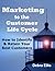Marketing to the Customer Life Cycle