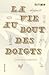 La vie au bout des doigts by Orianne Charpentier