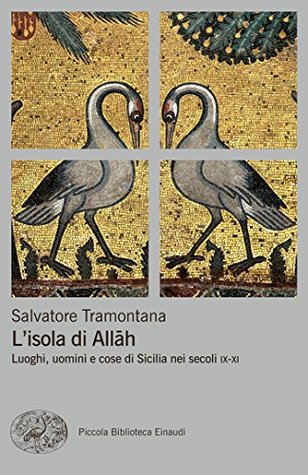 L'isola di Allah. Luoghi, uomini e cose di Sicilia nei secoli IX-XI (Kindle Edition)