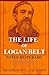 The True Story of Logan Belt (Expanded, Annotated)