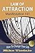 Law Of Attraction: Manifestation 101: How To Change Your Life (Ascension Series)