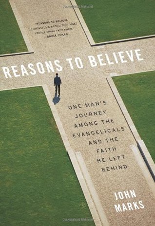 Reasons to Believe: One Man's Journey Among the Evangelicals and the Faith He Left Behind (Hardcover)