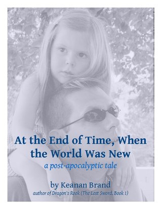 At the End of Time, When the World Was New
