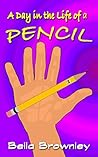 A Day in the Life of a Pencil: A Wordless Picture Book for Kids (A Day in the Life of...Wordless Picture Book Series 1)