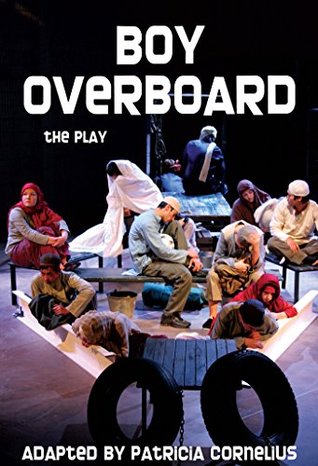 Boy Overboard (The Play),: Adapted by Patricia Cornelius