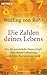 Die Zahlen deines Lebens by Wulfing von Rohr