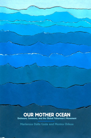 Our Mother Ocean: Enclosure, Commons, and the Global Fishermen’s Movement