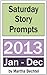 Writing Prompts 265: Saturday Story Prompt Collection 2013 - Book 4 (Saturday Story Prompts Yearly Collections)