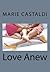 Love Anew by Marie Castaldi