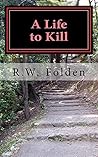 A Life to Kill: How Many Lives Can One Person Have? A Life to Kill: How Many Lives Can One Person Have?