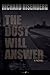 The Dust Will Answer