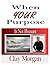 When Your Purpose Is Not Pleasant by Clay Morgan