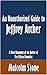 An Unauthorized Guide to Jeffrey Archer: A Short Biography of the Author of The Clifton Chronicles [Article]