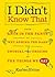 I Didn't Know That: From "Ants in the Pants" to "Wet Behind the Ears"--the Unusual Origins of the Things We Say