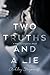 Two Truths and a Lie by Ashley Stoyanoff Two Truths and a Lie by Ashley Stoyanoff