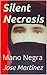 Silent Necrosis: Mano Negra