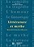 Littérature et Mythe - Edition 2001 (Contours littéraires) (French Edition)