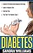 Diabetes: Diabetes Prevention And Symptoms Reversing, A Guide To Diabetes Diet, Nutritional Tips And The "Cure" For Diabetes Type 2 (Diabetes Diet Cookbook ... Dummies, Reverse Diabetes Without Drugs 1)