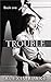 Trouble