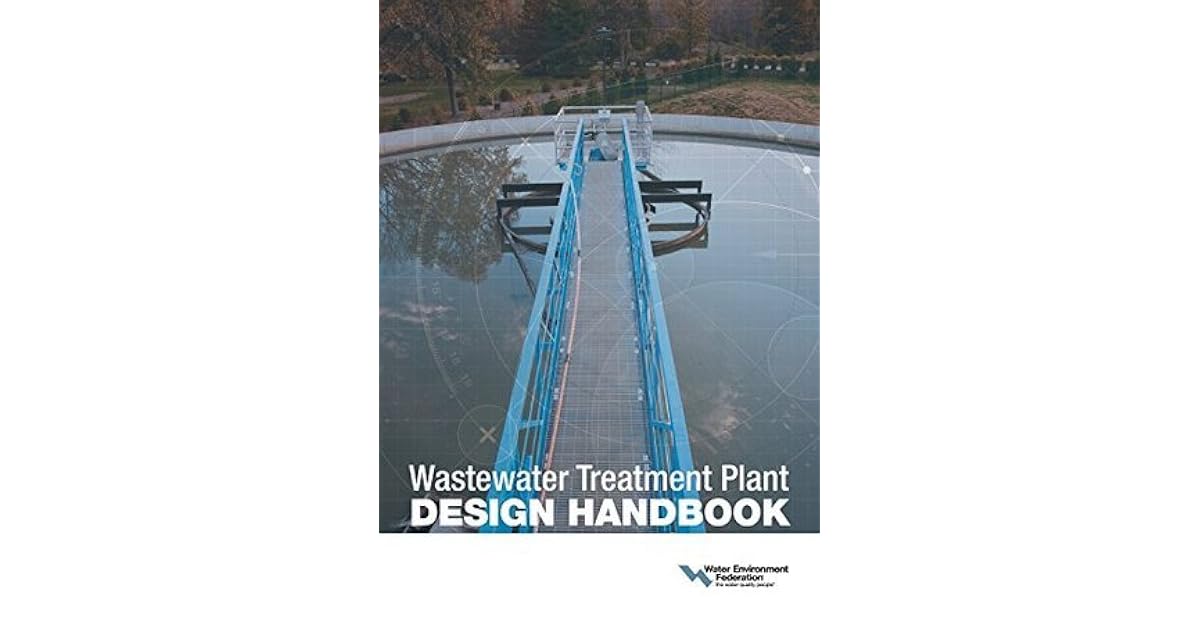 Wastewater Treatment Plant Design Handbook by Water Environment Federation