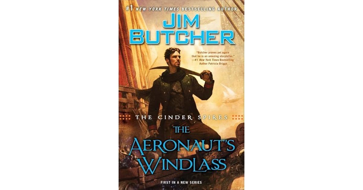 The Aeronaut's Windlass (The Cinder Spires, 1) by Jim Butcher